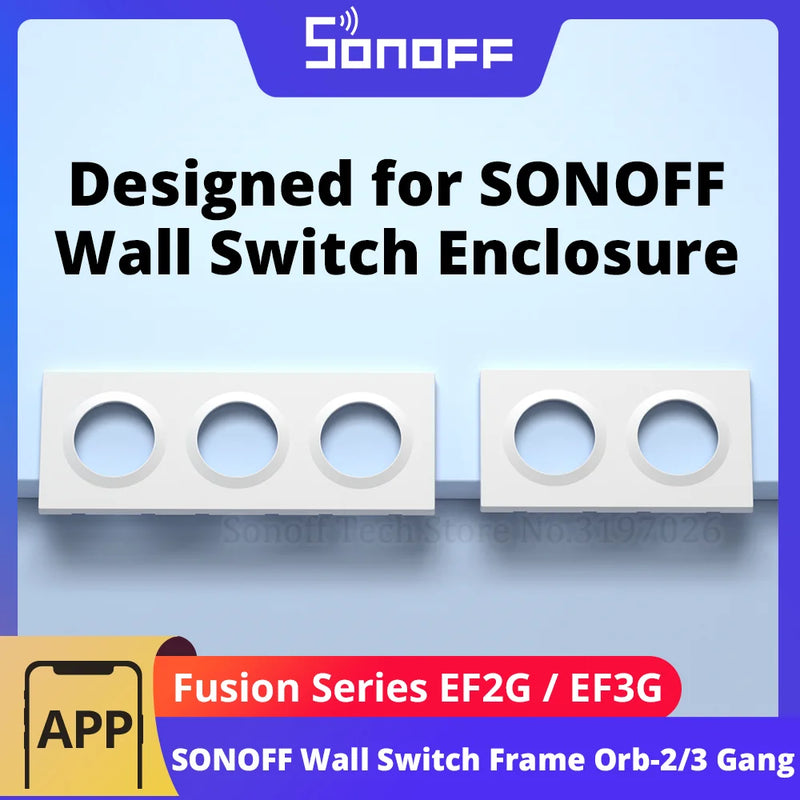 SONOFF Orb-2/3 Gang Wall Switch Frame EF2G/EF3G Adapted For Fusion Series Orb-RBS/Orb-ZBW1L/Orb-MW1/E1GS Designed For Enclosures