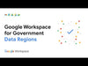 Google Workspace for Government Demo Series