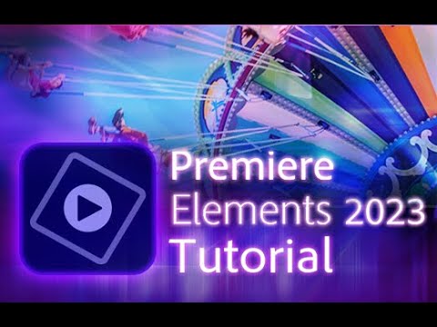 Premiere Elements 2023 - Tutorial for Beginners [ COMPLETE ]