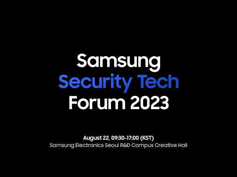 Samsung Security Tech Forum 2023