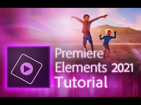 Premiere Elements 2021 - Tutorial for Beginners [ COMPLETE ]*