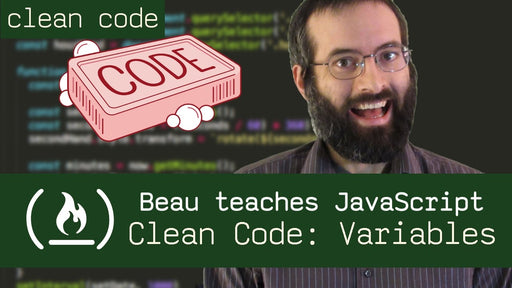 Clean Code - Beau teaches JavaScript